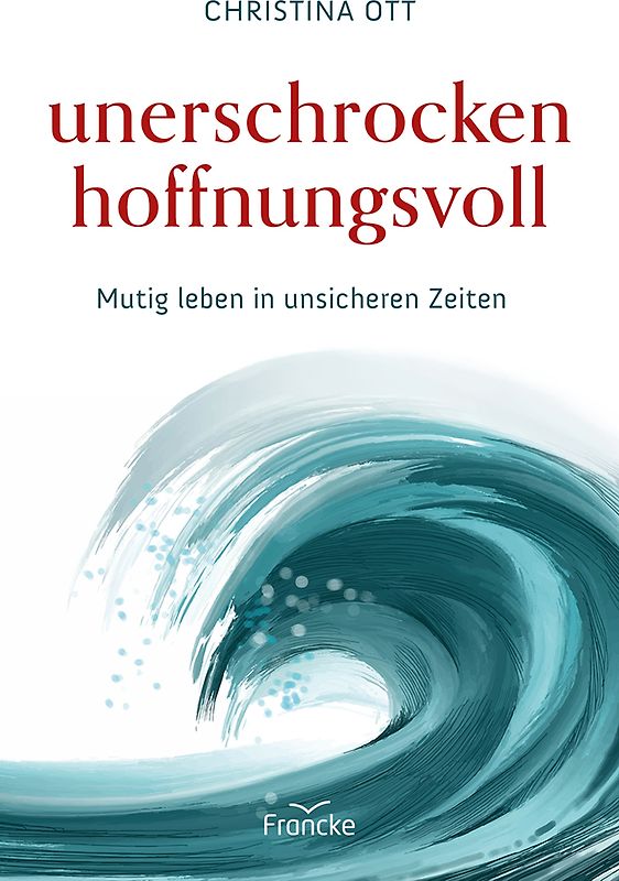 Unerschrocken hoffnungsvoll