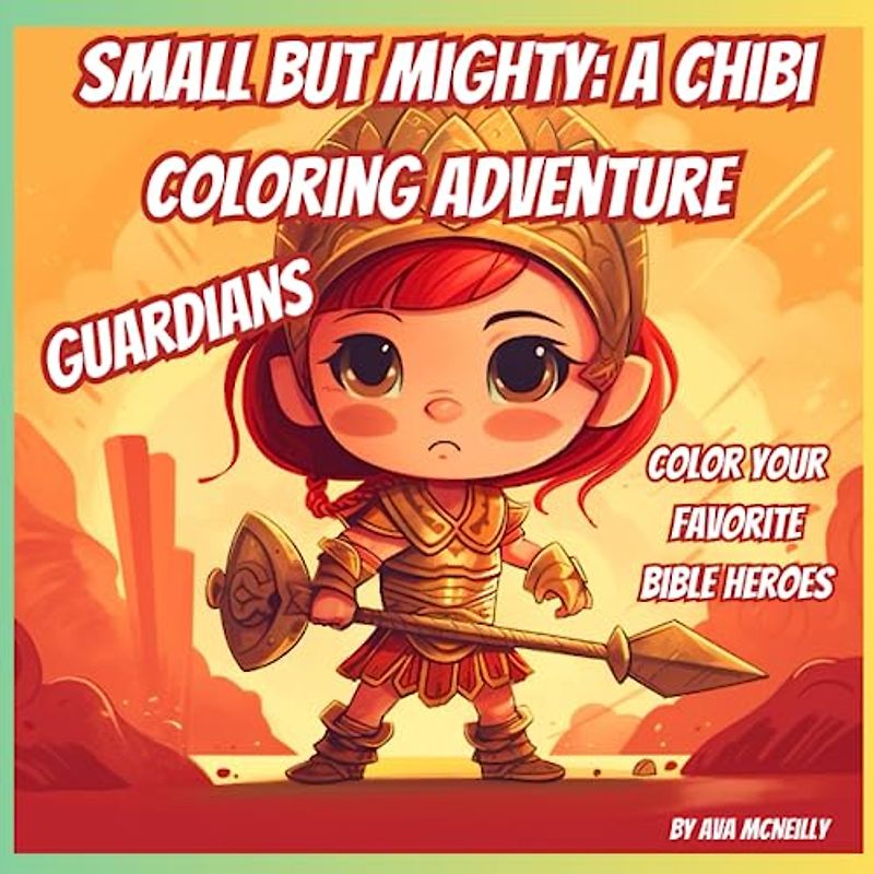 Small but Mighty: A Chibi Coloring Adventure: Guardians