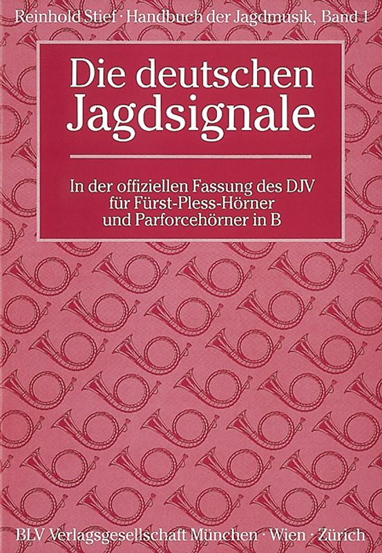 Handbuch der Jagdmusik / Die deutschen Jagdsignale
