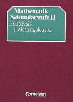 Mathematik Gymnasiale Oberstufe. Bisherige allgemeine Ausgabe / Analysis: Leistungskurse
