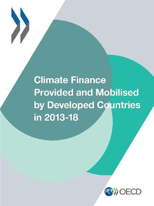 Climate Finance Provided and Mobilised by Developed Countries in 2013-18