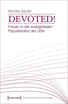 Devoted! Frauen in der evangelikalen Populärkultur der USA