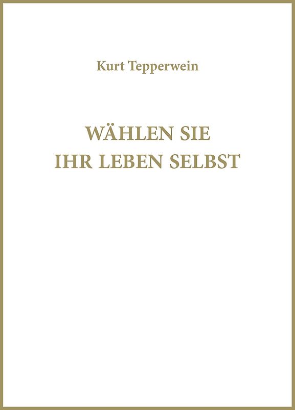 Wählen Sie Ihr Leben selbst