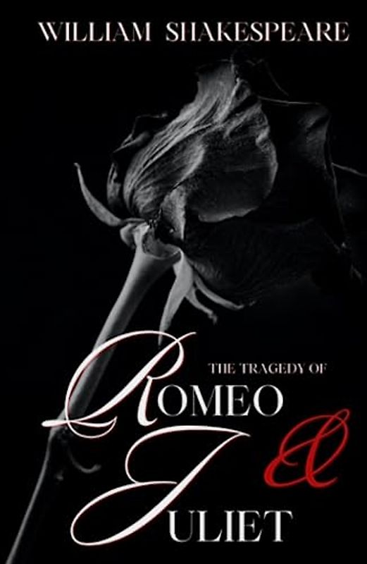 Romeo and Juliet: The Tragic Play of Star-crossed Lovers (Annotated)