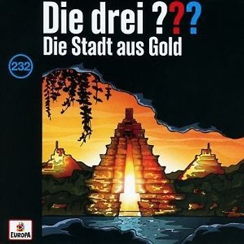 Die drei ??? 232: Die Stadt aus Gold  (Fragezeichen)