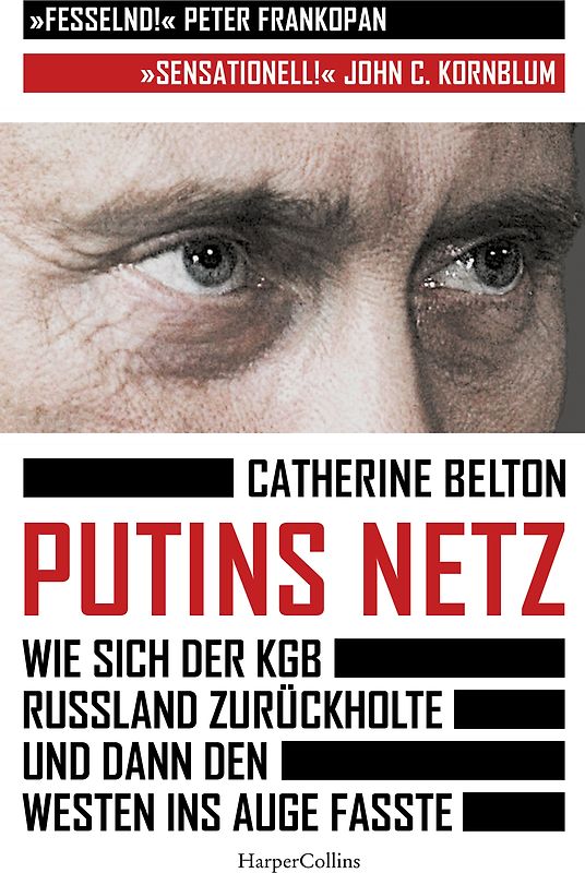Putins Netz. Wie sich der KGB Russland zurückholte und dann den Westen ins Auge fasste