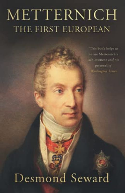Metternich: The First European