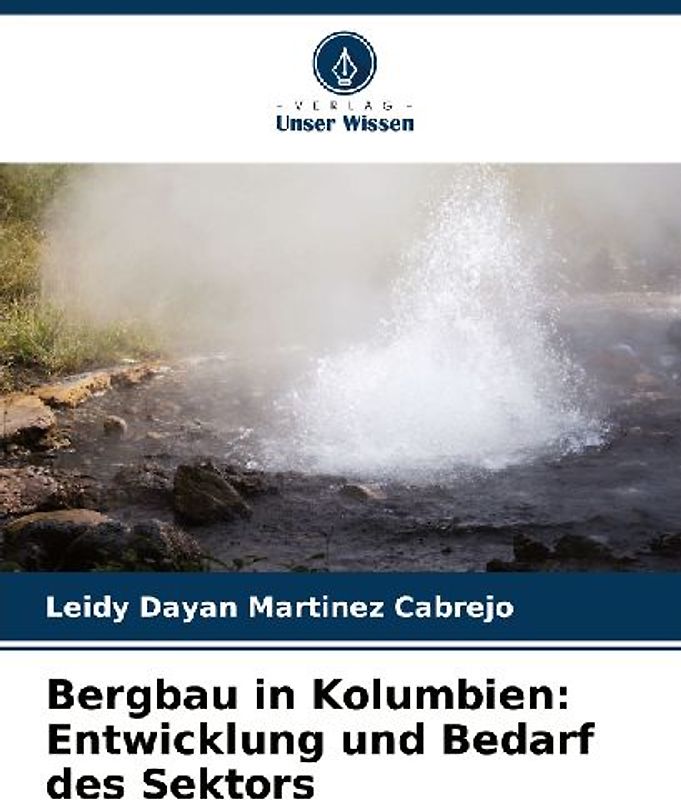 Bergbau in Kolumbien: Entwicklung und Bedarf des Sektors