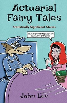 Actuarial Fairy Tales: Statistically Significant Stories