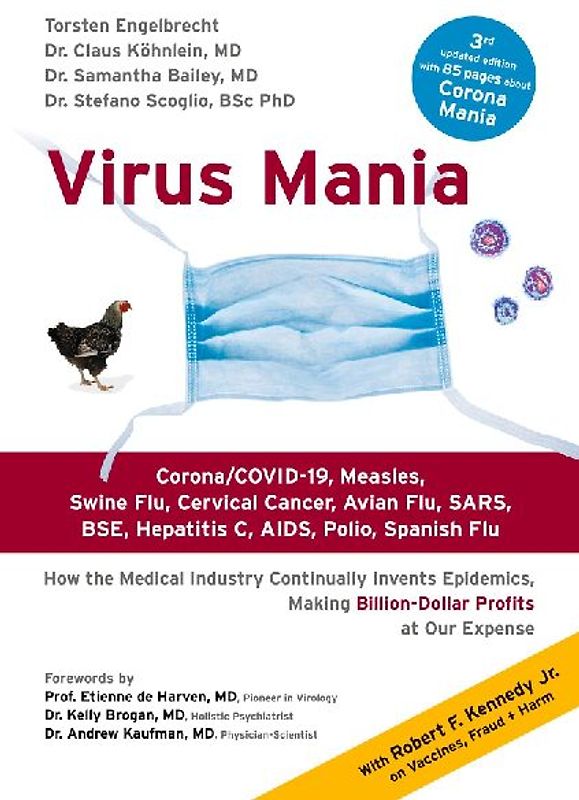 Virus Mania: Corona/COVID-19, Measles, Swine Flu, Cervical Cancer, Avian Flu, SARS, BSE, Hepatitis C, AIDS, Polio, Spanish Flu. How the Medical ... Making Billion-Dollar Profits At Our Expense