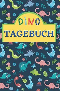 Dinosaurier Tagebuch : Tagebuch für Kinder um Gefühle, Erlebnisse und Abenteuer einzutragen und festzuhalten |Achtsamkeit für Kinder|A5|120 Seiten ... für Schulkinder und Dinosaurier Fans Junge