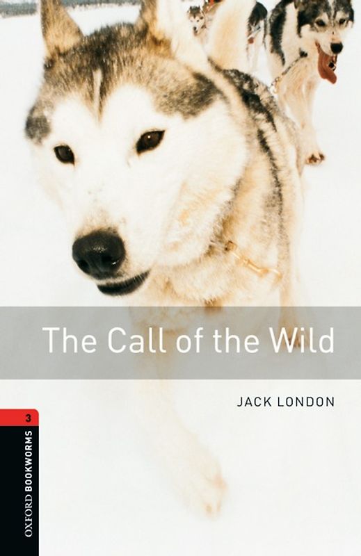 Oxford Bookworms Library / 8. Schuljahr, Stufe 2 - The Call of the Wild