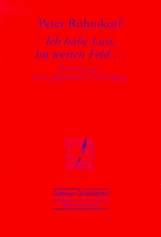 Ich habe Lust, im weiten Feld ...