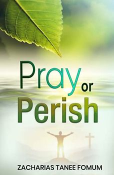 Pray or Perish (Prayer Power Series, Band 27)