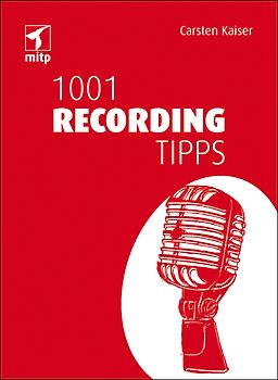 1001 Recording Tipps