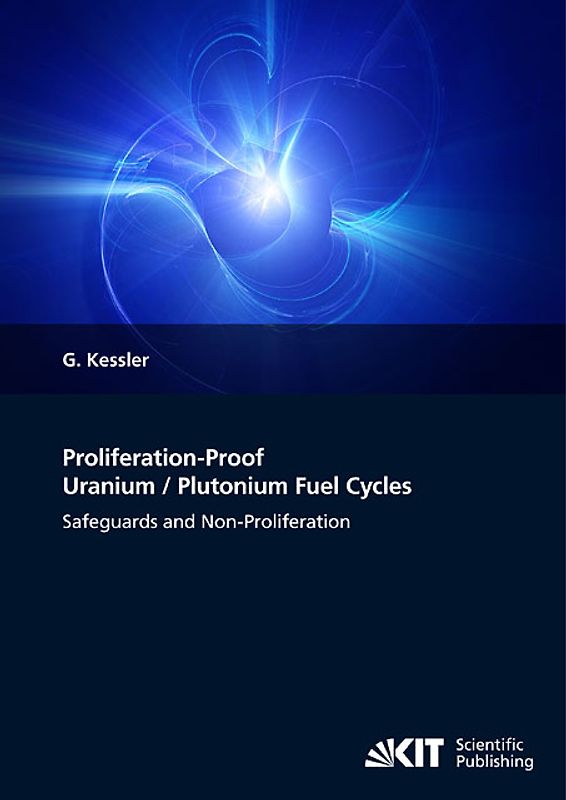Proliferation-proof uranium/plutonium fuel cycles : Safeguards and non-proliferation