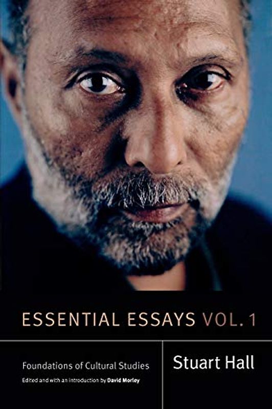 Essential Essays: Foundations of Cultural Studies (Stuart Hall: Selected Writings, 1, Band 1)