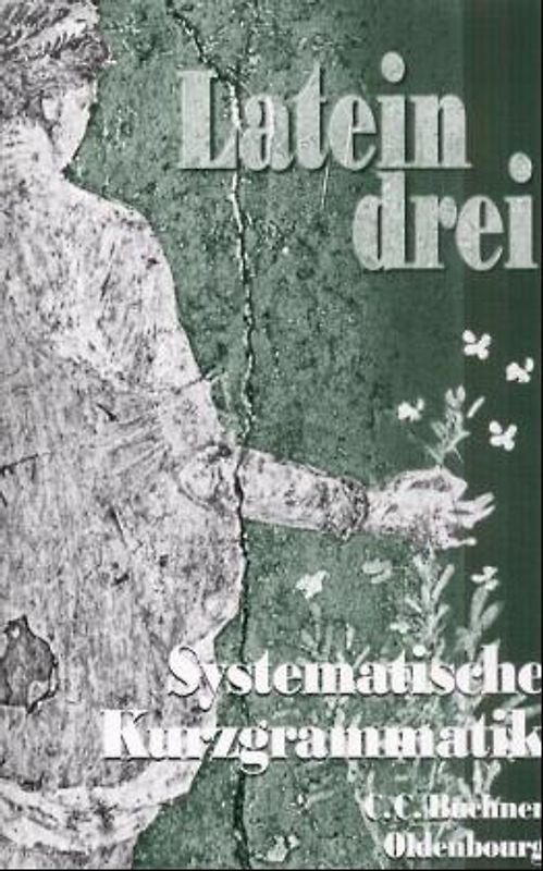 Latein drei. Kurzgrammatik