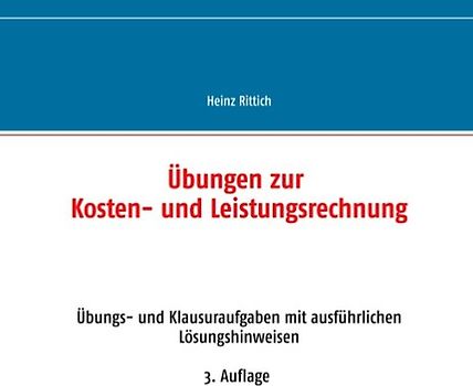 Übungen zur Kosten- und Leistungsrechnung