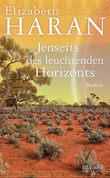 Jenseits des leuchtenden Horizonts. Roman