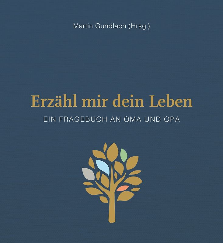 Erzähl mir dein Leben - Leinenausgabe