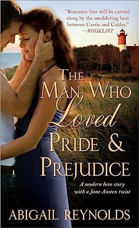 The Man Who Loved Pride and Prejudice: A Modern Love Story with a Jane Austen Twist