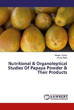 Nutritional & Organoleptical Studies Of Papaya Powder & Their Products