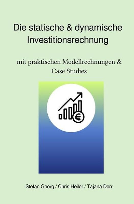 Die statische & dynamische Investitionsrechnung
