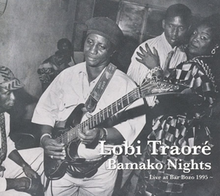 Traore,Lobi - Bamako Nights: Live at Bar Bozo 1995