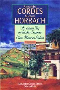 An einem Tag im letzten Sommer / Eines Mannes Leben (Alexandra Cordes Edition)