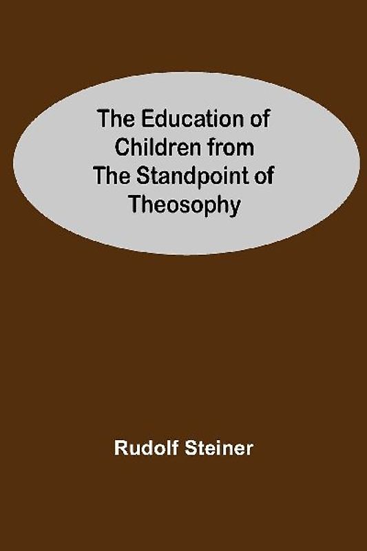 The Education Of Children From The Standpoint Of Theosophy