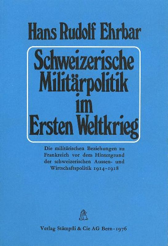 Schweizerische Militärpolitik im Ersten Weltkrieg