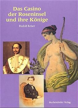 Das Casino der Roseninsel und ihre Könige