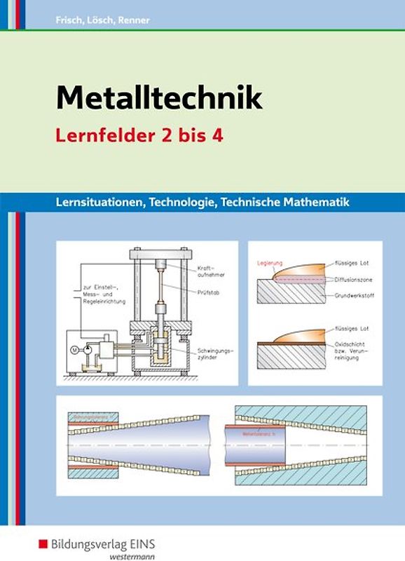 Metalltechnik, Industriemechanik, Zerspanungsmechanik / Metalltechnik Lernsituationen, Technologie, Technische Mathematik