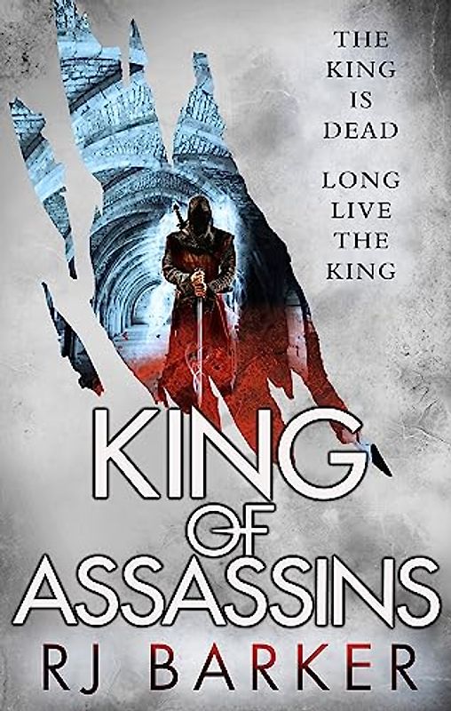 King of Assassins: (The Wounded Kingdom Book 3) The king is dead, long live the king...