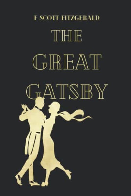 The Great Gatsby: The Original Unabridged 1925 Edition. The F. Scott Fitzgerald Classic Literature