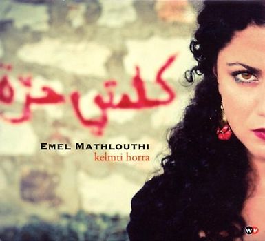 Mathlouthi,Emel - Kelmti Horra