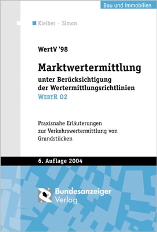 WertV 98 Marktwertermittlung unter Berücksichtigung der Wertermittlungsrichtlinien WertR 02