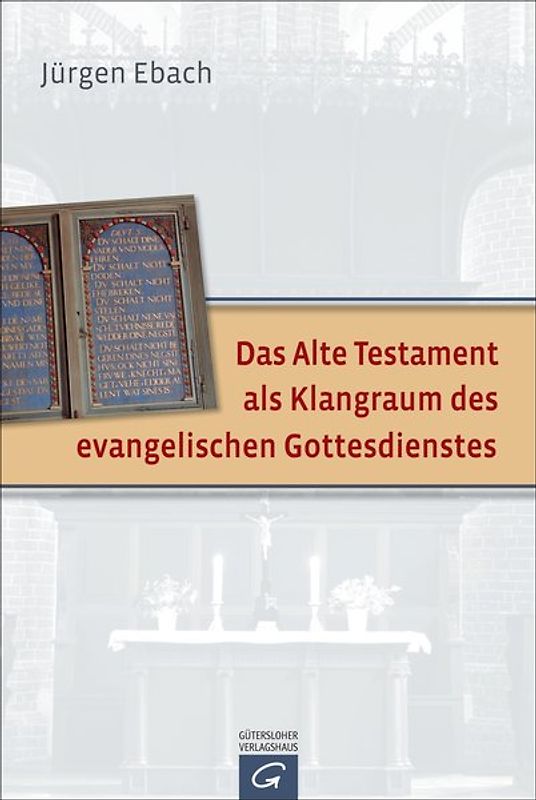 Das Alte Testament als Klangraum des evangelischen Gottesdienstes