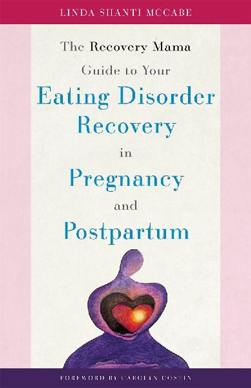 The Recovery Mama Guide to Your Eating Disorder Recovery in Pregnancy and Postpartum