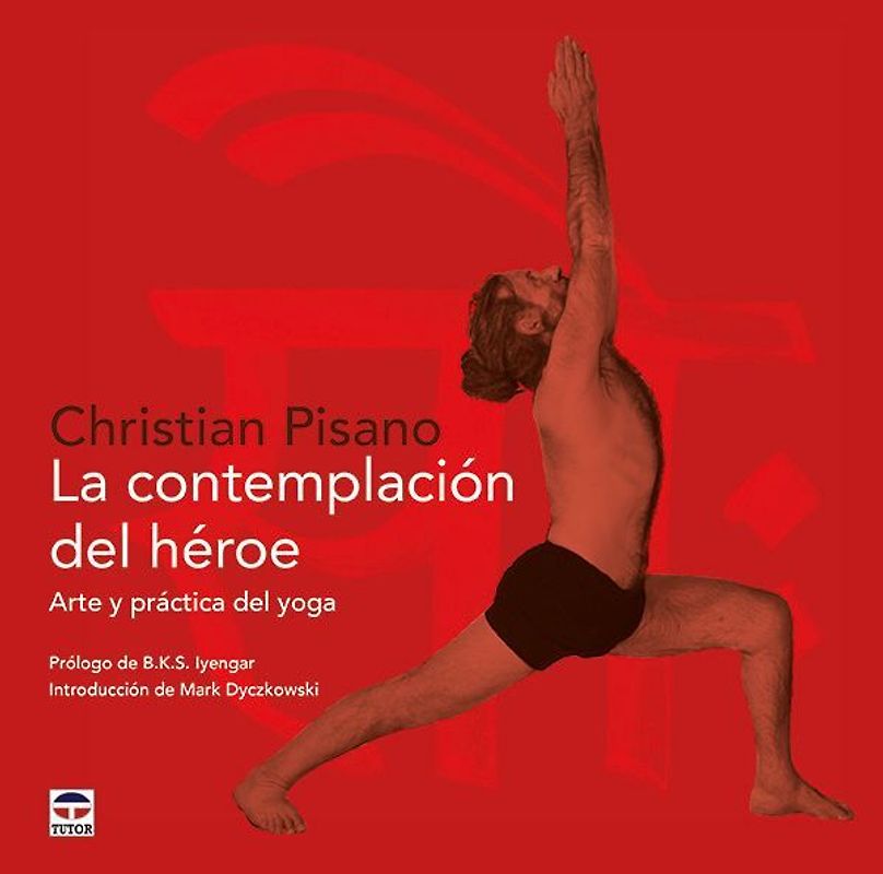 La contemplación del héroe : arte y práctica del yoga