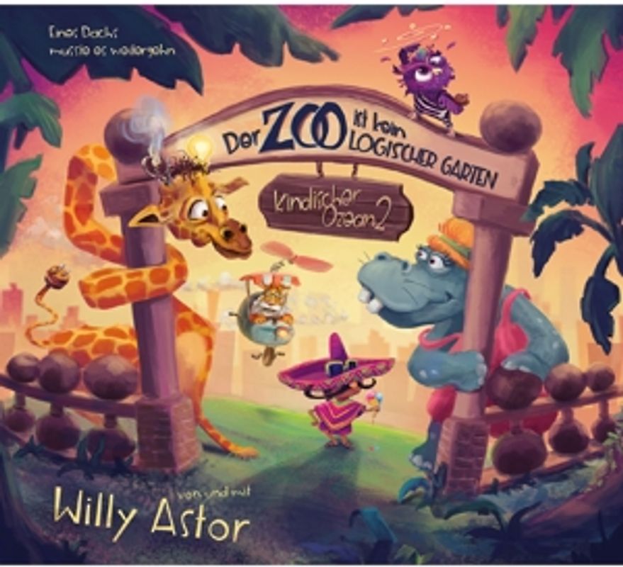 Astor,Willy - Der Zoo Ist Kein Logischer Garten (Kind.Ozean 2)