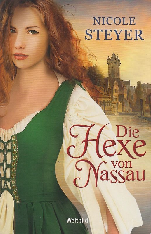 Die Hexe von Nassau - Nicole Steyer [Taschenbuch, Weltbild]