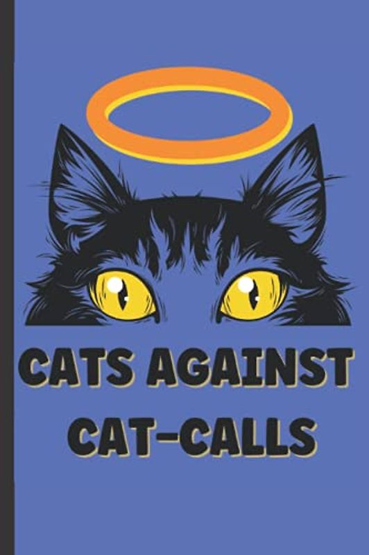 Cats Against Catcalls: Inspiring Ruled Notebook for feminists, women rights activists and cat lovers, 120 Lined pages, 8.5x11 inches