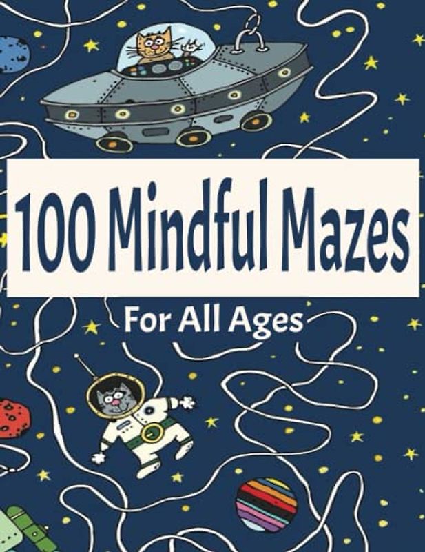 100 Mindful Mazes for All Ages - Maze Puzzle Book, 8.5 inches x 11 inches: Big Book of Mazes, Brain Games, Stress Relief Puzzles