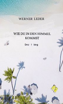 WIE DU IN DEN HIMMEL KOMMST