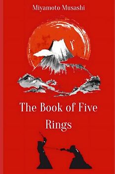 The Book of Five Rings : Classic Illustrated Edition
