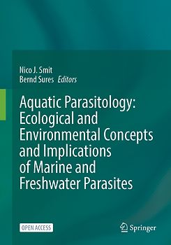 Aquatic Parasitology: Ecological and Environmental Concepts and Implications of Marine and Freshwater Parasites