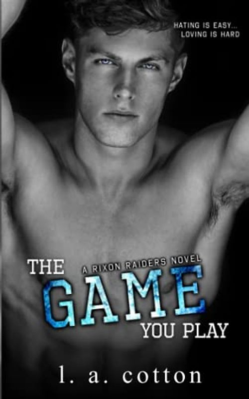 The Game You Play (Rixon Raiders, Band 2)