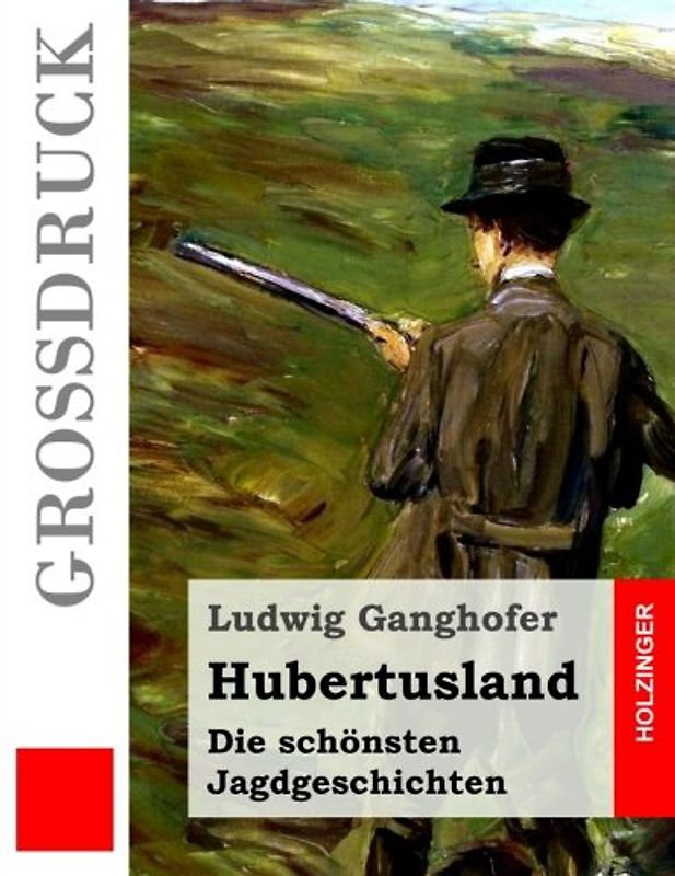 Hubertusland (Großdruck): Die schönsten Jagdgeschichten